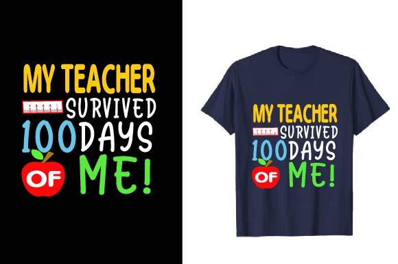 Celebrating the Milestone: The Ultimate Guide to 100 Day Teacher T-shirt Design