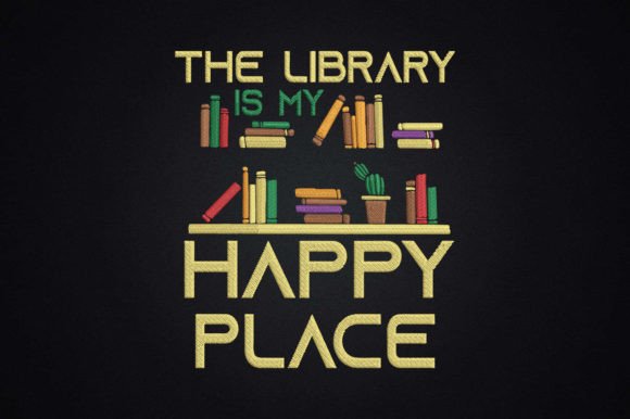 The Library is My Happy Place Book Lover: A Design for Every Storyteller